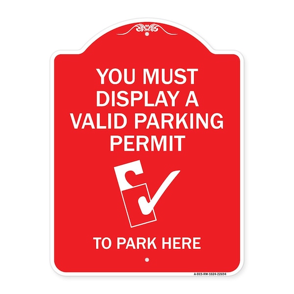 You Must Display Valid Parking Permit to Park Here Alum Sign, 18" x 24", RW-1824-22694
